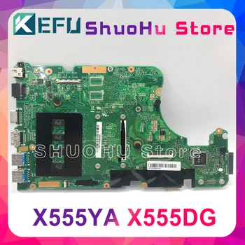 KEFU X555DG Emaplaadi ASUS X555YI X555YA X555D A555DG X555QG X555Y Sülearvuti Emaplaadi E1-7010 4GB REV2.0 Testi töötavad