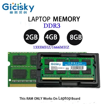 Gicisky NB DDR3 1333/1600MHZ Sülearvuti RAM 2GB 4GB 8GB Sülearvuti Mälu Suure Jõudluse Suurepärane Compatiable Kõik Sülearvuti, välja Arvatud Mac
