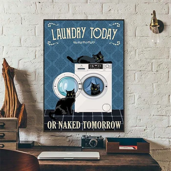 Pesu Täna või Alasti Homme Seina Art Plakat Must Kass, Pesumasin Lõuendile Maali Vintage Prindib Pildi Pesu Tuba Decor